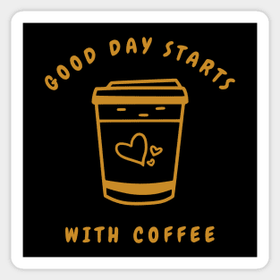 Good day Starts with Coffee Sticker